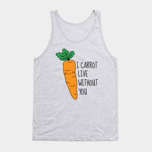 I Carrot Live Without You Tank Top